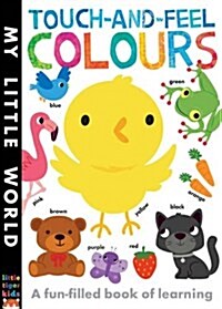 Touch-and-Feel Colours : A Fun-Filled Book of Learning (Novelty Book)