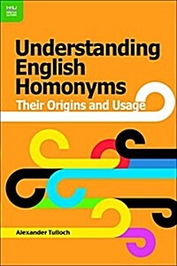 Understanding English Homonyms: Their Origins and Usage (Paperback)