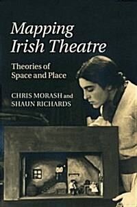 Mapping Irish Theatre : Theories of Space and Place (Paperback)