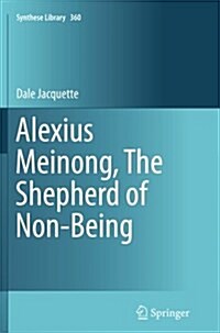 Alexius Meinong, the Shepherd of Non-Being (Paperback, Softcover Repri)