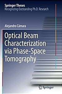 Optical Beam Characterization Via Phase-Space Tomography (Paperback, Softcover Repri)