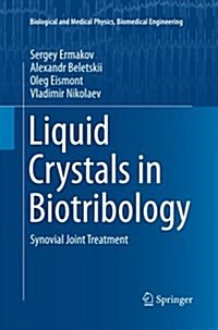 Liquid Crystals in Biotribology: Synovial Joint Treatment (Paperback, Softcover Repri)