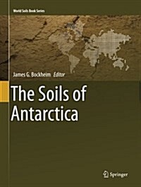 The Soils of Antarctica (Paperback, Softcover Repri)