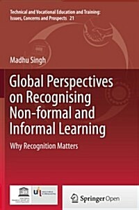 Global Perspectives on Recognising Non-Formal and Informal Learning: Why Recognition Matters (Paperback, Softcover Repri)