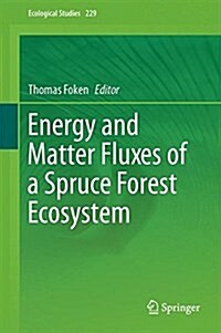 Energy and Matter Fluxes of a Spruce Forest Ecosystem (Hardcover, 2017)