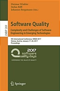 Software Quality. Complexity and Challenges of Software Engineering in Emerging Technologies: 9th International Conference, Swqd 2017, Vienna, Austria (Paperback, 2017)