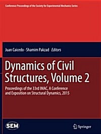 Dynamics of Civil Structures, Volume 2: Proceedings of the 33rd iMac, a Conference and Exposition on Structural Dynamics, 2015 (Paperback, Softcover Repri)