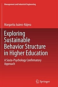 Exploring Sustainable Behavior Structure in Higher Education: A Socio-Psychology Confirmatory Approach (Paperback, Softcover Repri)