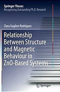 Relationship Between Structure and Magnetic Behaviour in Zno-Based Systems (Paperback, Softcover Repri)