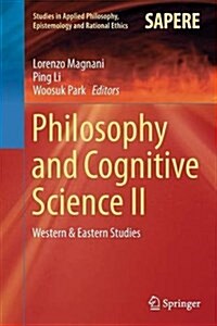 Philosophy and Cognitive Science II: Western & Eastern Studies (Paperback, Softcover Repri)