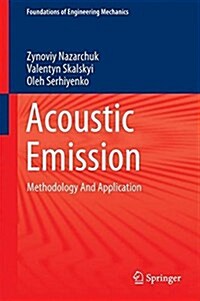 Acoustic Emission: Methodology and Application (Hardcover, 2017)