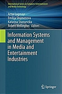 Information Systems and Management in Media and Entertainment Industries (Hardcover, 2016)
