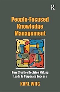 People-Focused Knowledge Management (Hardcover)