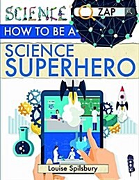How to be a Science Superhero (Paperback, Illustrated ed)