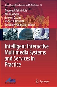 Intelligent Interactive Multimedia Systems and Services in Practice (Paperback, Softcover Repri)