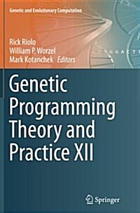 Genetic Programming Theory and Practice XII (Paperback, Softcover Repri)