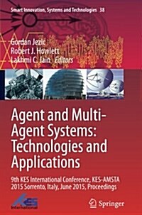 Agent and Multi-Agent Systems: Technologies and Applications: 9th Kes International Conference, Kes-Amsta 2015 Sorrento, Italy, June 2015, Proceedings (Paperback, Softcover Repri)