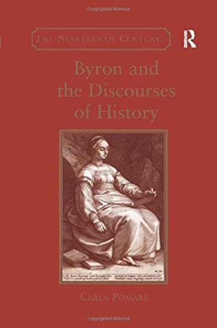 BYRON AND THE DISCOURSES OF HISTORY (Paperback)