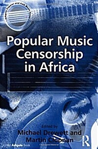 POPULAR MUSIC CENSORSHIP IN AFRICA (Paperback)