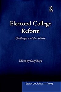 Electoral College Reform : Challenges and Possibilities (Paperback)