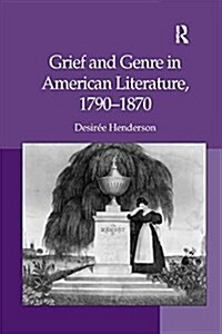 Grief and Genre in American Literature, 1790-1870 (Paperback)