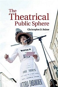 The Theatrical Public Sphere (Paperback)