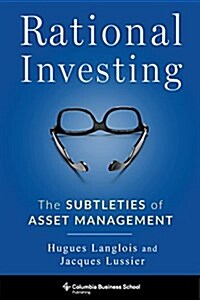 Rational Investing: The Subtleties of Asset Management (Hardcover)