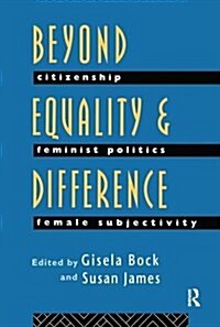 Beyond Equality and Difference : Citizenship, Feminist Politics and Female Subjectivity (Hardcover)