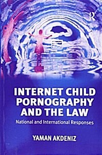 Internet Child Pornography and the Law : National and International Responses (Paperback)