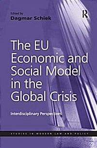 The Eu Economic and Social Model in the Global Crisis : Interdisciplinary Perspectives (Paperback)