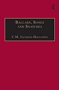 Ballads, Songs and Snatches : The Appropriation of Folk Song and Popular Culture in British 19th-Century Realist Prose (Paperback)