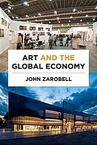 ART AND THE GLOBAL ECONOMY (Paperback)