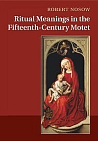 Ritual Meanings in the Fifteenth-Century Motet (Paperback)