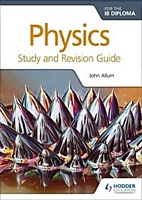 Physics for the IB Diploma Study and Revision Guide (Paperback)