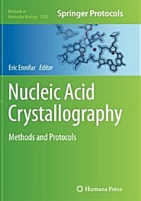 Nucleic Acid Crystallography: Methods and Protocols (Paperback, Softcover Repri)
