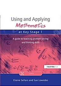 Using and Applying Mathematics at Key Stage 1 : A Guide to Teaching Problem Solving and Thinking Skills (Hardcover)