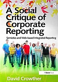 A Social Critique of Corporate Reporting : Semiotics and Web-based Integrated Reporting (Paperback, 2 ed)