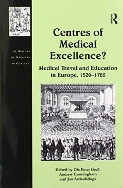 Centres of Medical Excellence? : Medical Travel and Education in Europe, 1500–1789 (Paperback)