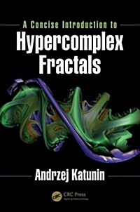 A Concise Introduction to Hypercomplex Fractals (Hardcover)
