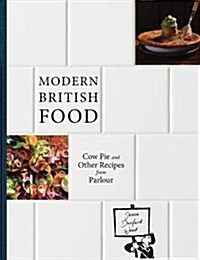 Modern British Food : Recipes from Parlour (Hardcover)