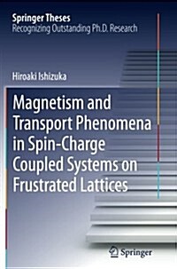 Magnetism and Transport Phenomena in Spin-Charge Coupled Systems on Frustrated Lattices (Paperback, Softcover Repri)