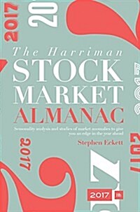 The Harriman Stock Market Almanac 2017: Seasonality Analysis and Studies of Market Anomalies to Give You an Edge in the Year Ahead (Hardcover)