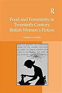 Food and Femininity in Twentieth-Century British Womens Fiction (Paperback)