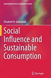 Social Influence and Sustainable Consumption (Paperback, Softcover Repri)