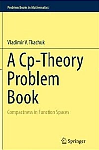 A Cp-Theory Problem Book: Compactness in Function Spaces (Paperback, Softcover Repri)