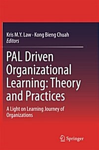 Pal Driven Organizational Learning: Theory and Practices: A Light on Learning Journey of Organizations (Paperback, Softcover Repri)