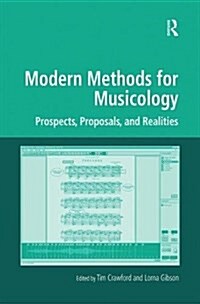 Modern Methods for Musicology : Prospects, Proposals, and Realities (Paperback)