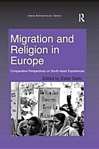 Migration and Religion in Europe : Comparative Perspectives on South Asian Experiences (Paperback)