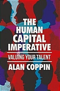 The Human Capital Imperative: Valuing Your Talent (Hardcover, 2017)