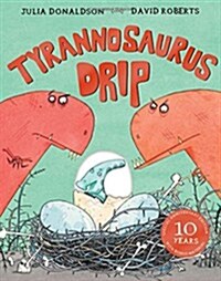 Tyrannosaurus Drip 10th Anniversary Edition (Paperback)